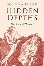 Hidden Depths: The Story of Hypnosis