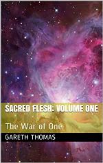 Sacred Flesh: Volume One: The War of One
