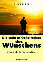 Die wahren Geheimnisse des Wünschens - Hintergründe der Wunscherfüllung