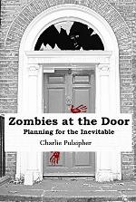 Zombies at the Door: Planning for the Inevitable