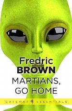 Martians, Go Home (Gateway Essentials Book 26)