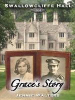 Grace's Story (Swallowcliffe Hall Book 2)