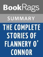 Summary &amp; Study Guide The Complete Stories by Flannery O&rsquo;Connor