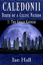 Caledonii: Birth of a Celtic Nation 1: The Great Gather