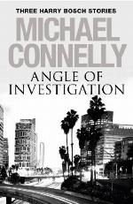 Angle of Investigation: Three Harry Bosch Stories