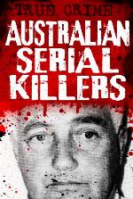 Australian Serial Killers: The rage for revenge (True Crime)