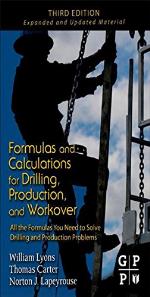 Formulas and Calculations for Drilling, Production, and Workover: All the Formulas You Need to Solve Drilling and Production Problems