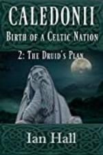 Caledonii: Birth of a Celtic Nation 2: The Druid's Plan