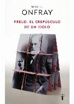 Freud: El crep&uacute;sculo de un &iacute;dolo (Spanish Edition)