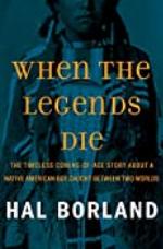 When the Legends Die: The Timeless Coming-of-Age Story about a Native American Boy Caught Between Two Worlds