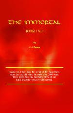 The Immortal, Books I &amp; II (The Immortal Series Book 1)
