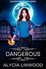 Dangerous (Element Preservers Book 1)