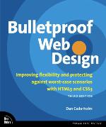 Bulletproof Web Design: Improving flexibility and protecting against worst-case scenarios with HTML5 and CSS3 (Voices That Matter)
