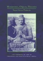 Monuments, Objects, Histories: Institutions of Art in Colonial and Post-Colonial India (Cultures of History)
