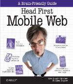 Head First Mobile Web (Brain-friendly Guides)