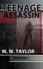TEENAGE ASSASSIN: Episode 1 (A killer you never see coming serial thriller)