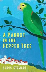 A Parrot in the Pepper Tree: A Sequel to Driving Over Lemons (Lemons Trilogy Book 2)