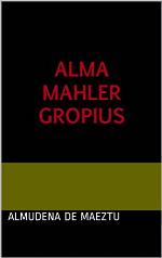 Alma Mahler Gropius e-book (Spanish Edition)