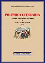 Pol&eacute;mica literaria entre Gast&oacute;n Baquero y Juan Marinello (1944) (Spanish Edition)