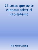 23 cosas que no te cuentan sobre el capitalismo