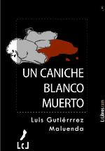 Un caniche blanco muerto (Spanish Edition)
