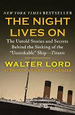 The Night Lives On: The Untold Stories and Secrets Behind the Sinking of the &quot;Unsinkable&quot; Ship&mdash;Titanic (The Titanic Chronicles Book 2)