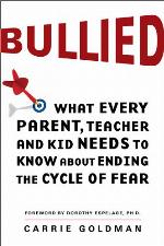 Bullied: What Every Parent, Teacher, and Kid Needs to Know About Ending the Cycle of Fear