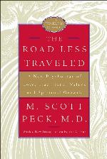 The Road Less Traveled: A New Psychology of Love, Traditional Values and Spiritual Growth
