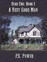 A Very Good Man (Dead End Book 1)