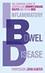 Inflammatory Bowel Disease: The essential guide to controlling Crohn's Disease, Colitis and Other IBDs