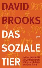 Das soziale Tier: Ein neues Menschenbild zeigt, wie Beziehungen, Gefühle und Intuitionen unser Leben formen (German Edition)