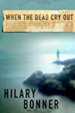 When the Dead Cry Out: A Novel