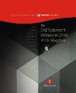 The Old Testament Witness to Christ and His Kingdom, Module 9 (The Capstone Curriculum)
