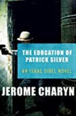 The Education of Patrick Silver (The Isaac Sidel Novels Book 3)