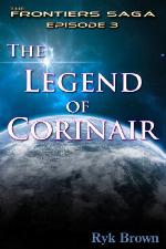 Ep.#3 - &quot;The Legend of Corinair&quot; (The Frontiers Saga)