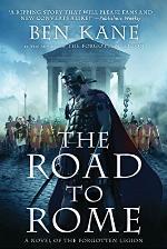 The Road to Rome: A Novel of the Forgotten Legion (Forgotten Legion Chronicles Book 3)