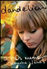 Dandelion; Memoir Of A Free Spirit