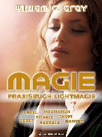 Magie - Das Praxisbuch der Lichtmagie (German Edition)