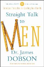 Straight Talk to Men: Timeless Principles for Leading Your Family