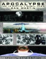 Apocalypse, How to Survive a Global Crisis
