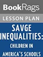 Lesson Plans Savage Inequalities: Children in America's Schools