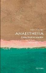 Anaesthesia: A Very Short Introduction