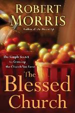 The Blessed Church: The Simple Secret to Growing the Church You Love