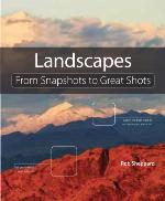 Landscape Photography: From Snapshots to Great Shots