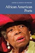 African American Poets (Critical Survey of Poetry, Fourth Edition)