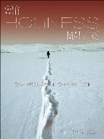 Why Holiness Matters: We've Lost Our Way--But We Can Find It Again