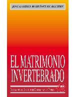 El matrimonio invertebrado: Evolución y crítica de la legislación matrimonial en España (1981-2011)