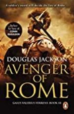Avenger of Rome: (Gaius Valerius Verrens 3): a gripping and vivid Roman page-turner you won&rsquo;t want to stop reading