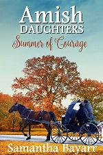 Amish Summer of Courage (Amish Daughters Book 6)