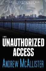 Unauthorized Access: A fast-paced thriller